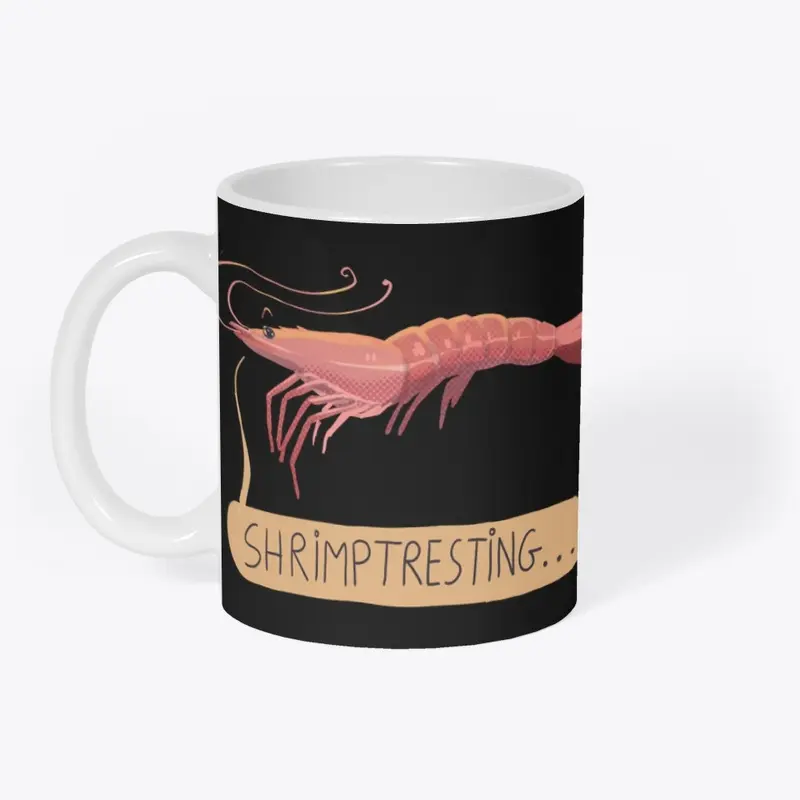 Shrimptresting...